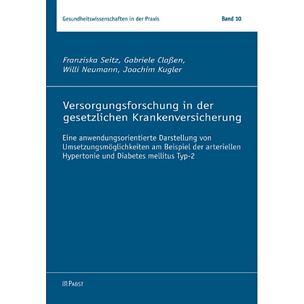 Versorgungsforschung in der gesetzlichen Krankenversicherung, Gabriele Claßen, Willi Neumann, Franziska Seitz