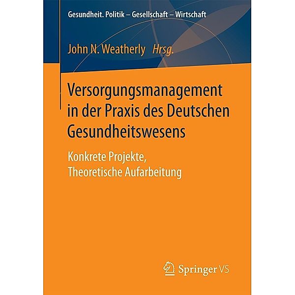 Versorgungsmanagement in der Praxis des Deutschen Gesundheitswesens / Gesundheit. Politik - Gesellschaft - Wirtschaft