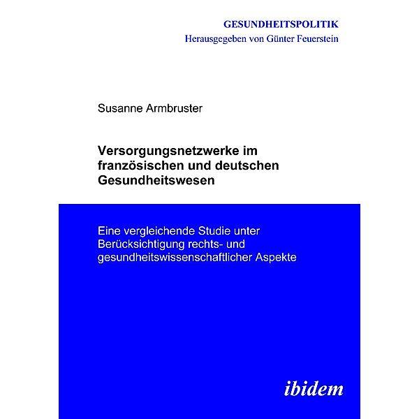 Versorgungsnetzwerke im französischen und deutschen Gesundheitswesen, Susanne Armbruster