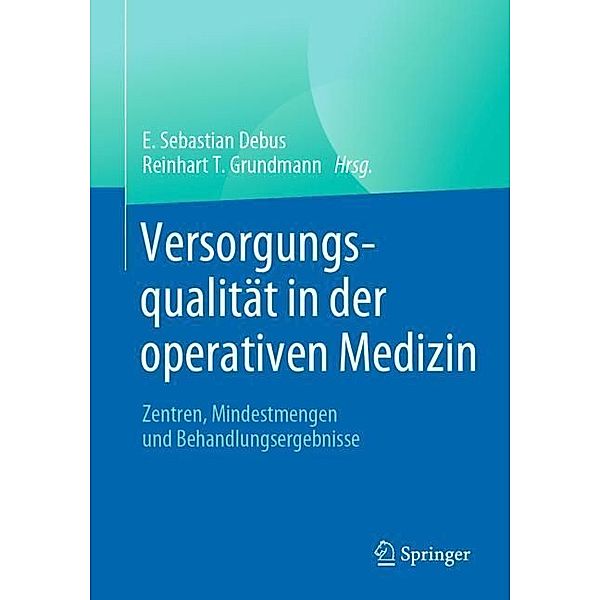 Versorgungsqualität in der operativen Medizin, Reinhart T. Grundmann