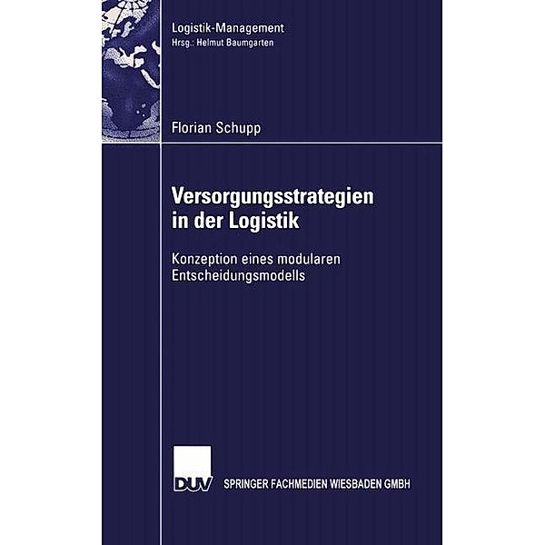 Versorgungsstrategien in der Logistik / Logistik-Management, Florian Schupp