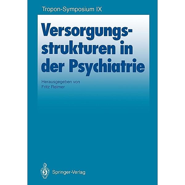 Versorgungsstrukturen in der Psychiatrie / Bayer-ZNS-Symposium Bd.9