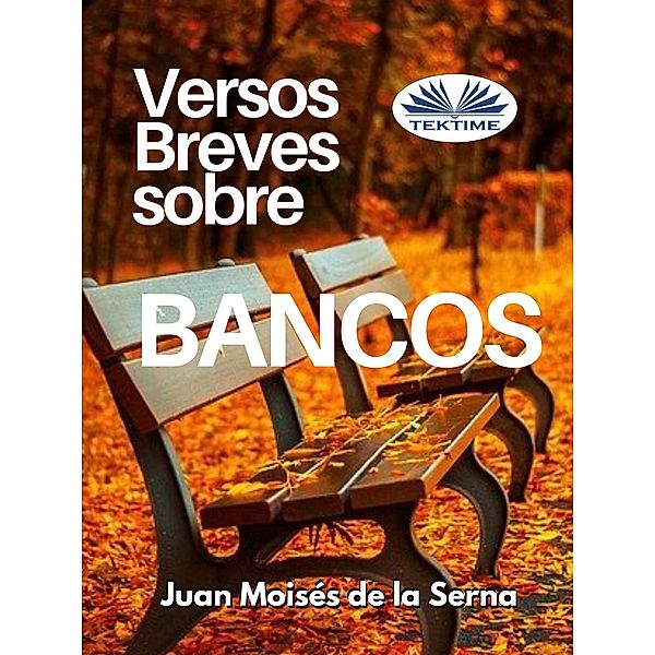 Versos Breves Sobre Bancos, Juan Moisés de La Serna