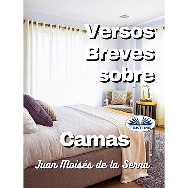 Versos Breves Sobre Camas, Juan Moisés de La Serna