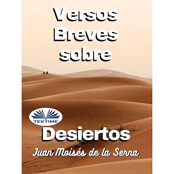 Versos Breves Sobre Desiertos, Juan Moisés de La Serna