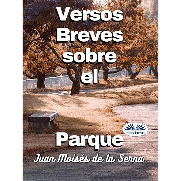 Versos Breves Sobre El Parque, Juan Moisés de La Serna