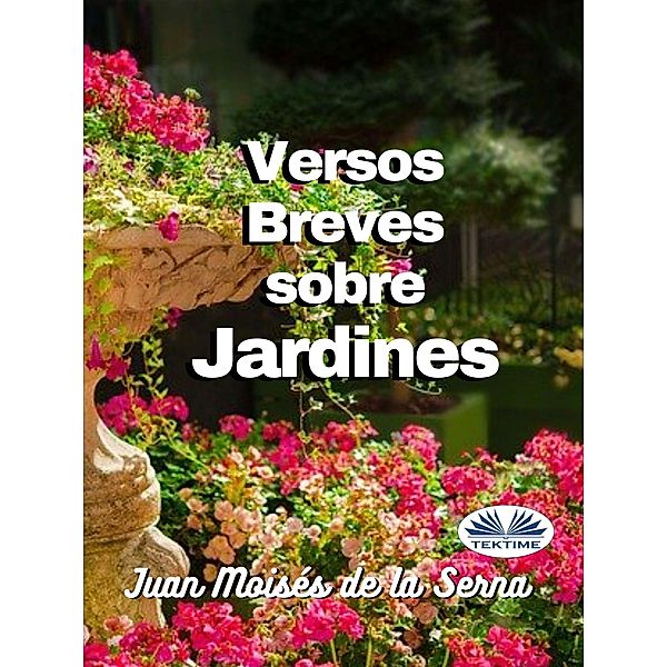 Versos Breves Sobre Jardines, Juan Moisés de La Serna