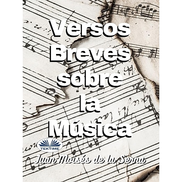 Versos Breves Sobre La Musica, Juan Moisés de La Serna