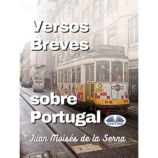 Versos Breves Sobre Portugal, Juan Moisés de La Serna