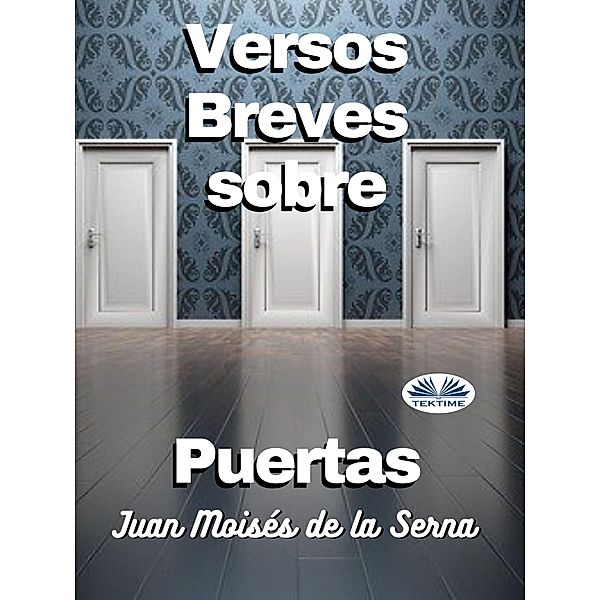 Versos Breves Sobre Puertas, Juan Moisés de La Serna