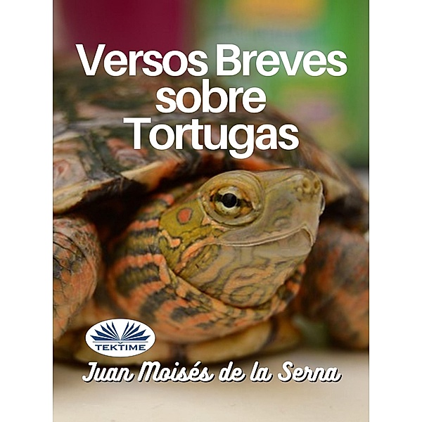 Versos Breves Sobre Tortugas, Juan Moisés de La Serna