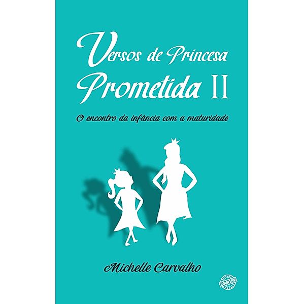 Versos de uma princesa prometida II, Michele Carvalho