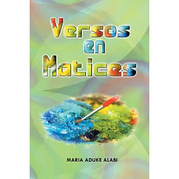 Versos En Matices, Maria Aduke Alabi