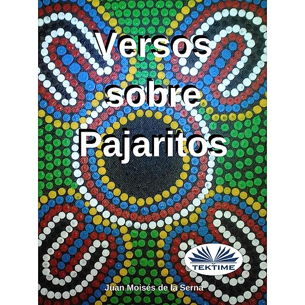 Versos Sobre Pajaritos, Juan Moisés de La Serna