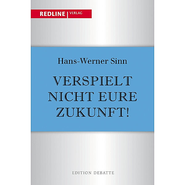 Verspielt nicht eure Zukunft!, Hans-Werner Sinn