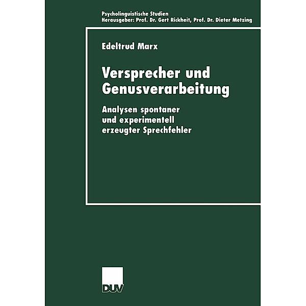 Versprecher und Genusverarbeitung / Psycholinguistische Studien, Edeltrud Marx
