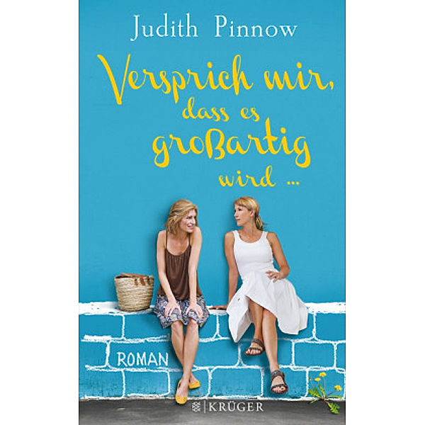 Versprich mir, dass es grossartig wird . . ., Judith Pinnow