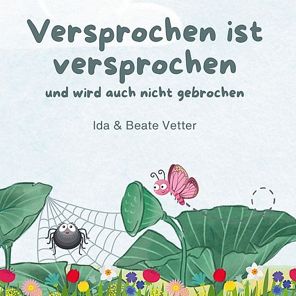 Versprochen ist versprochen und wird auch nicht gebrochen, Ida Vetter, Beate Vetter