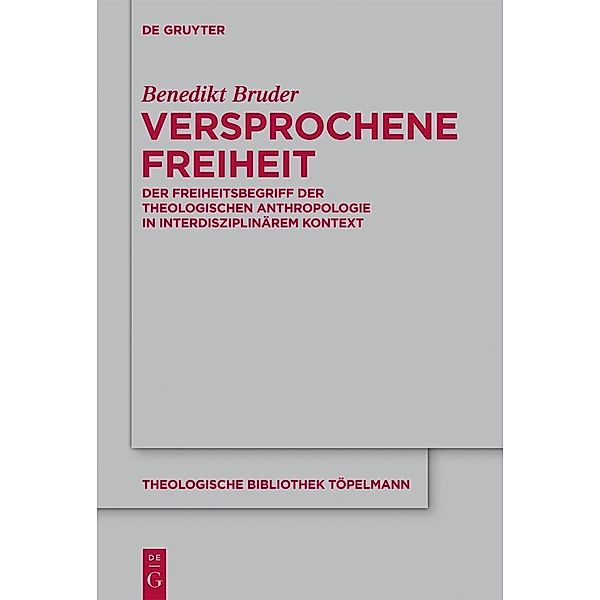 Versprochene Freiheit / Theologische Bibliothek Töpelmann Bd.159, Benedikt Bruder