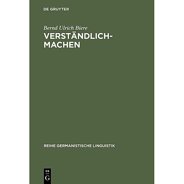 Verständlich-machen / Reihe Germanistische Linguistik Bd.92, Bernd Ulrich Biere