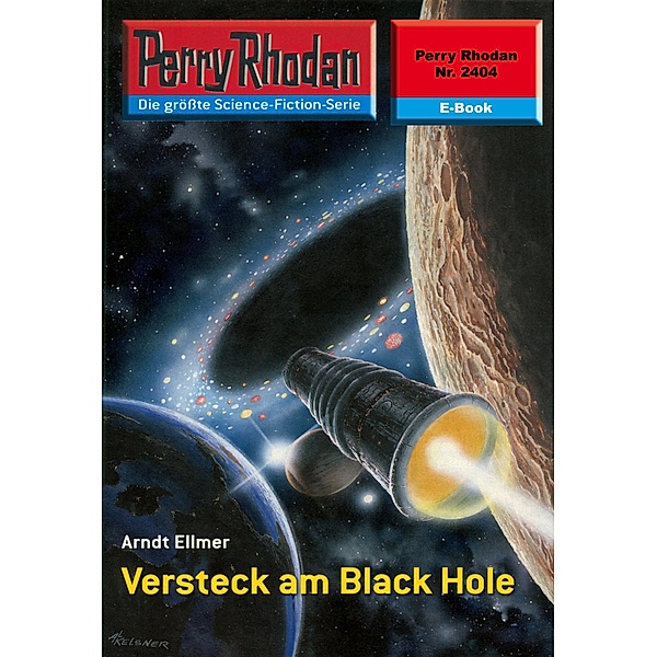 Versteck am Black Hole (Heftroman) / Perry Rhodan-Zyklus Negasphäre Bd.2404, Arndt Ellmer