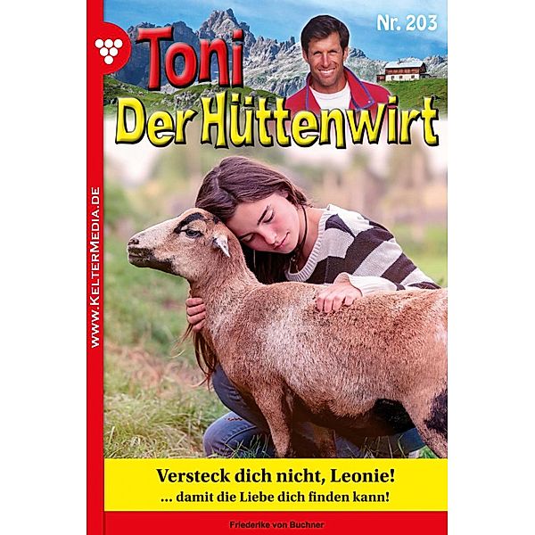 Versteck dich nicht, Leonie! / Toni der Hüttenwirt Bd.203, Friederike von Buchner