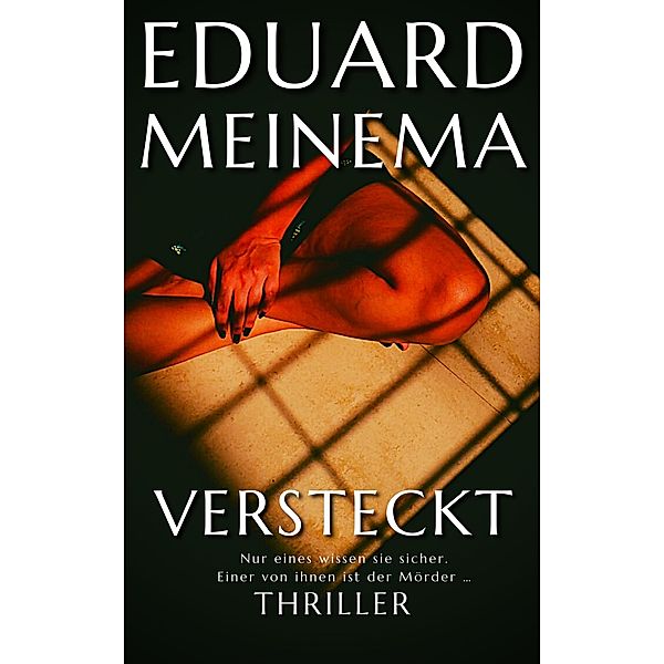 Versteckt, Eduard Meinema