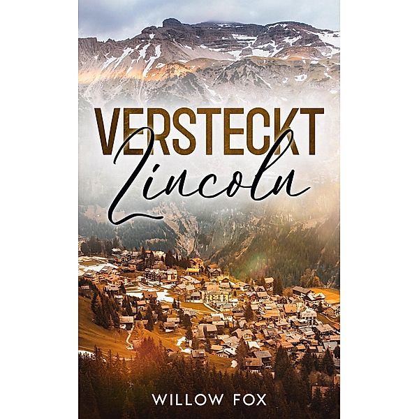 Versteckt: Lincoln (Eagle Tactical Serie, #3) / Eagle Tactical Serie, Willow Fox