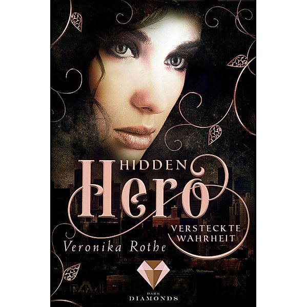 Versteckte Wahrheit / Hidden Hero Bd.3, Veronika Rothe