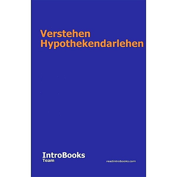 Verstehen Hypothekendarlehen, IntroBooks Team