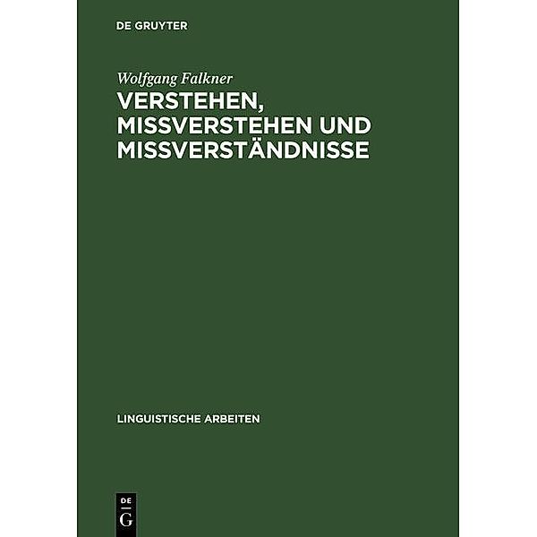 Verstehen, Mißverstehen und Mißverständnisse / Linguistische Arbeiten Bd.361, Wolfgang Falkner