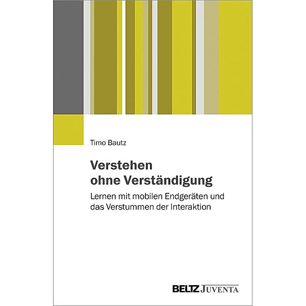 Verstehen ohne Verständigung, Timo Bautz