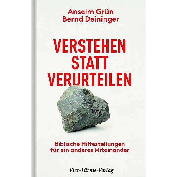 Verstehen statt verurteilen, Anselm Grün, Bernd Deininger