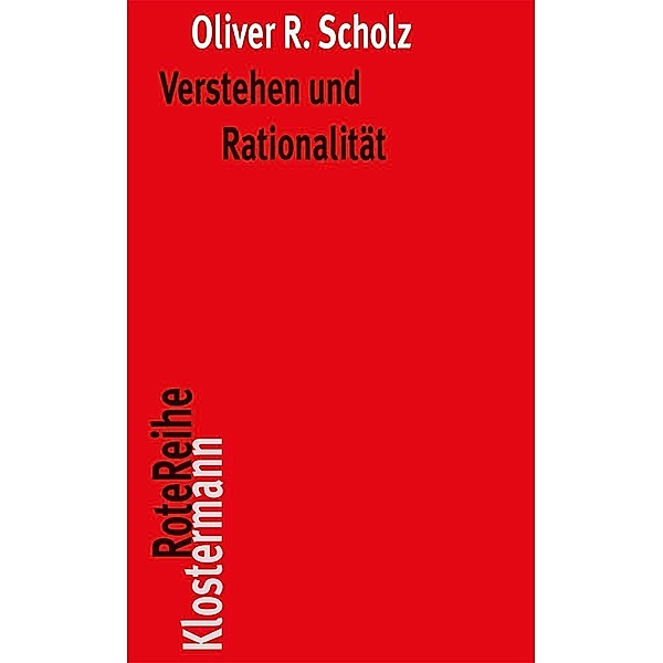 Verstehen und Rationalität, Oliver R. Scholz