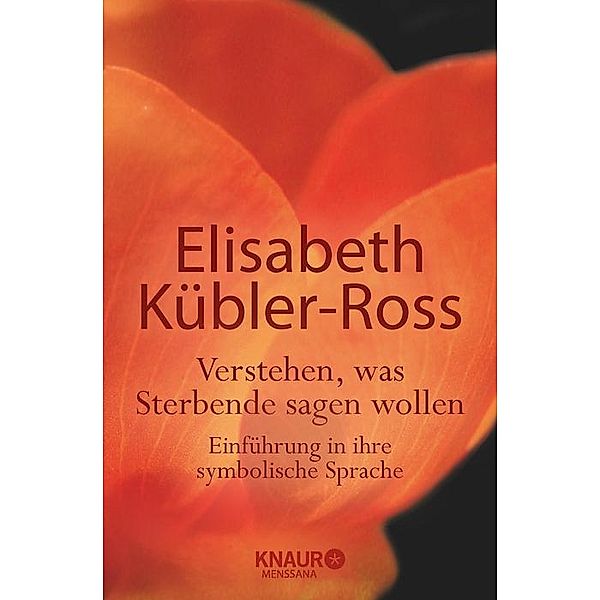Verstehen, was Sterbende sagen wollen, Elisabeth Kübler-Ross