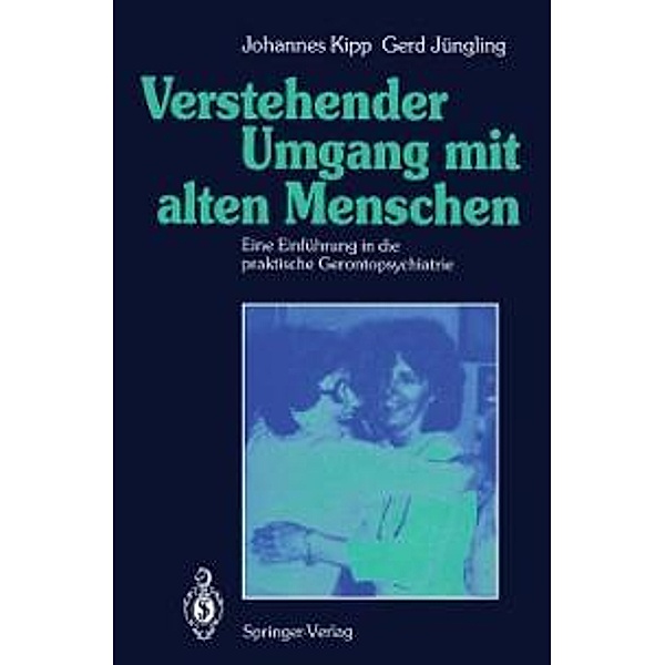 Verstehender Umgang mit alten Menschen, Johannes Kipp, Gerd Jüngling