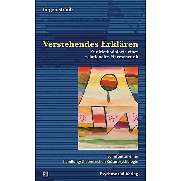 Verstehendes Erklären, Jürgen Straub