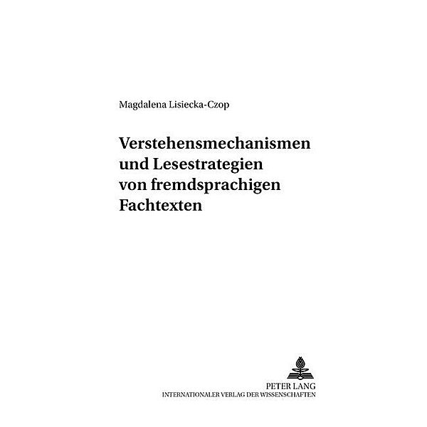 Verstehensmechanismen und Lesestrategien von fremdsprachigen Fachtexten, Magdalena Lisiecka-Czop
