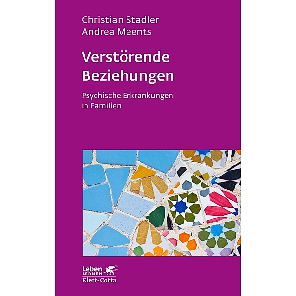 Verstörende Beziehungen (Leben Lernen, Bd. 325) / Leben lernen, Christian Stadler, Andrea Meents