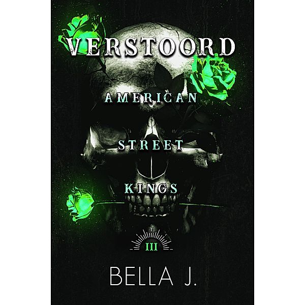 Verstoord (American Street Kings, #3) / American Street Kings, Bella J.