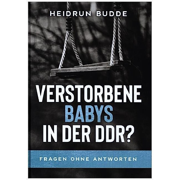 Verstorbene Babys in der DDR?, Heidrun Budde