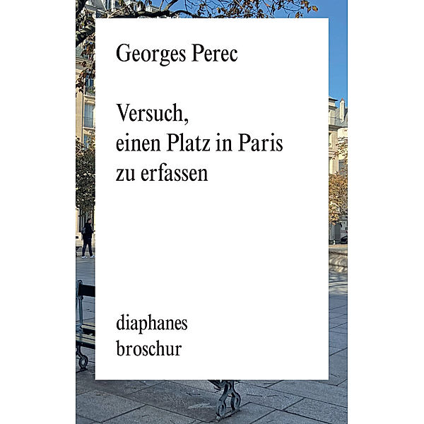 Versuch, einen Platz in Paris zu erfassen, Georges Perec
