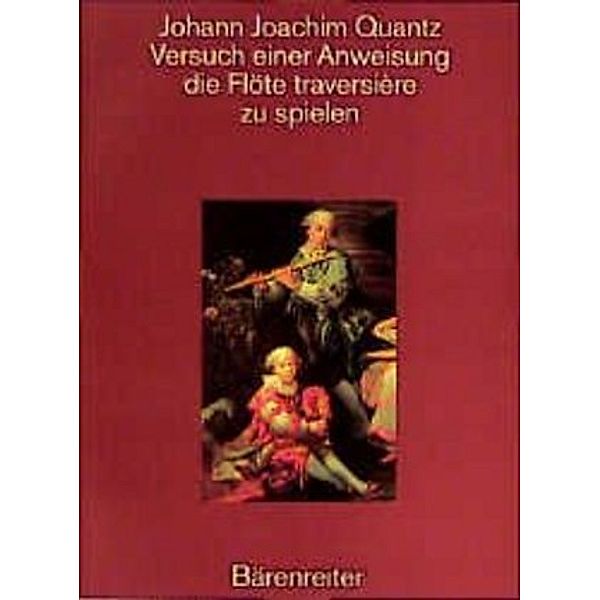 Versuch einer Anweisung, die Flöte traversiere zu spielen, Johann J. Quantz