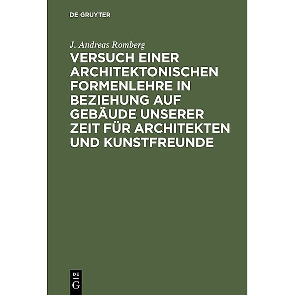 Versuch einer architektonischen Formenlehre in Beziehung auf Gebäude unserer Zeit für Architekten und Kunstfreunde, J. Andreas Romberg