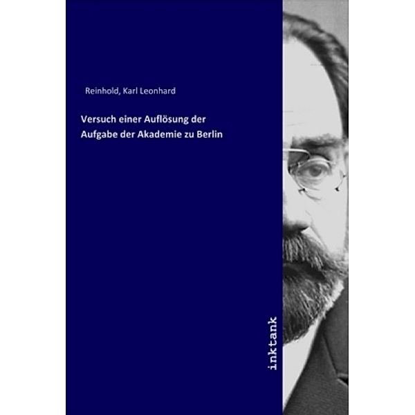Versuch einer Auflösung der Aufgabe der Akademie zu Berlin, Karl Leonhard Reinhold