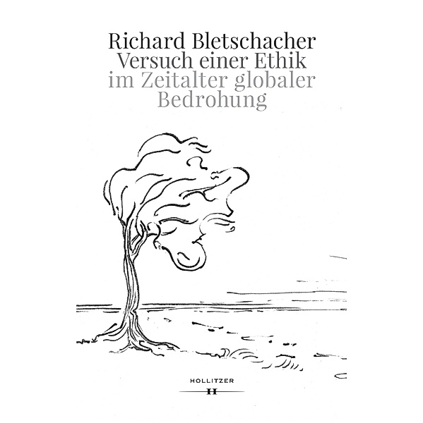 Versuch einer Ethik im Zeitalter globaler Bedrohung, Richard Bletschacher