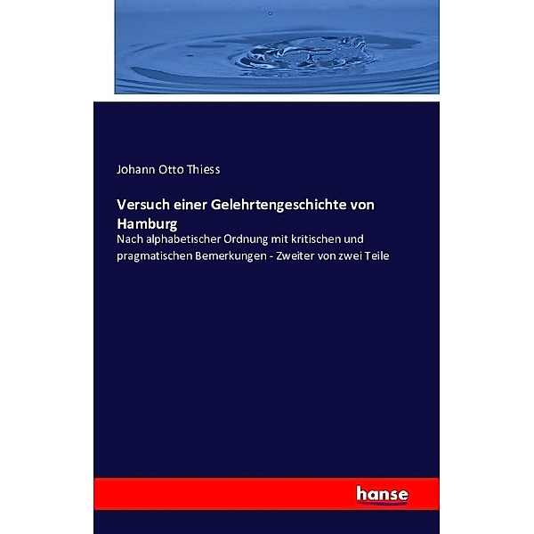 Versuch einer Gelehrtengeschichte von Hamburg, Johann Otto Thiess