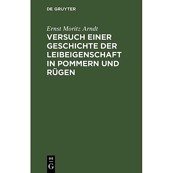 Versuch einer Geschichte der Leibeigenschaft in Pommern und Rügen, Ernst Moritz Arndt