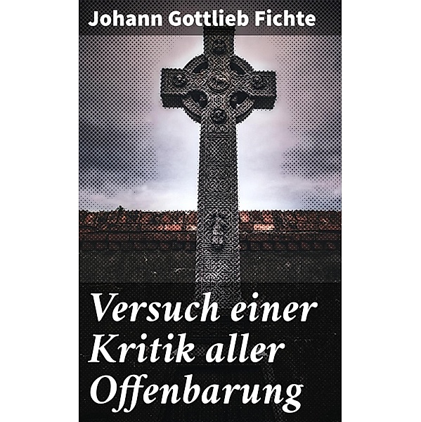 Versuch einer Kritik aller Offenbarung, Johann Gottlieb Fichte