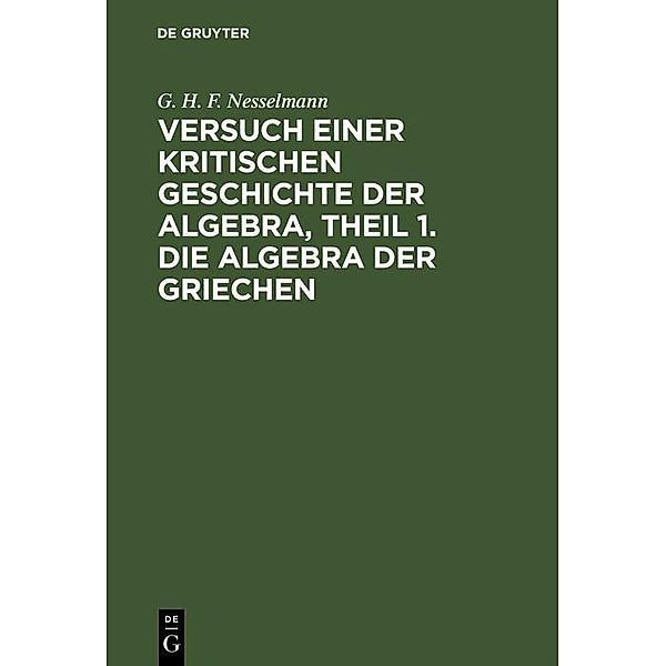 Versuch einer kritischen Geschichte der Algebra, Theil 1. Die Algebra der Griechen, G. H. F. Nesselmann